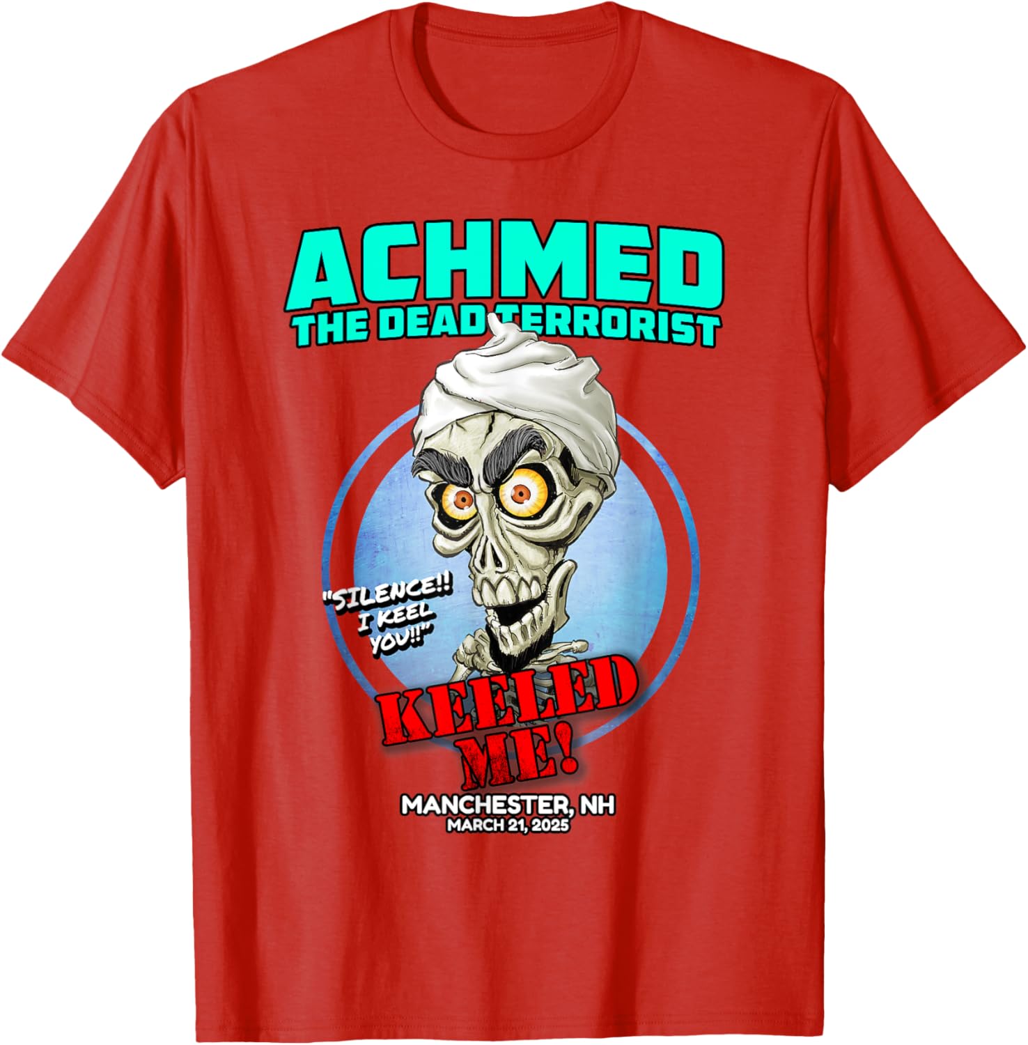 Achmed The Dead Terrorist T-Shirt for Fans in Manchester NH 2025 - 11