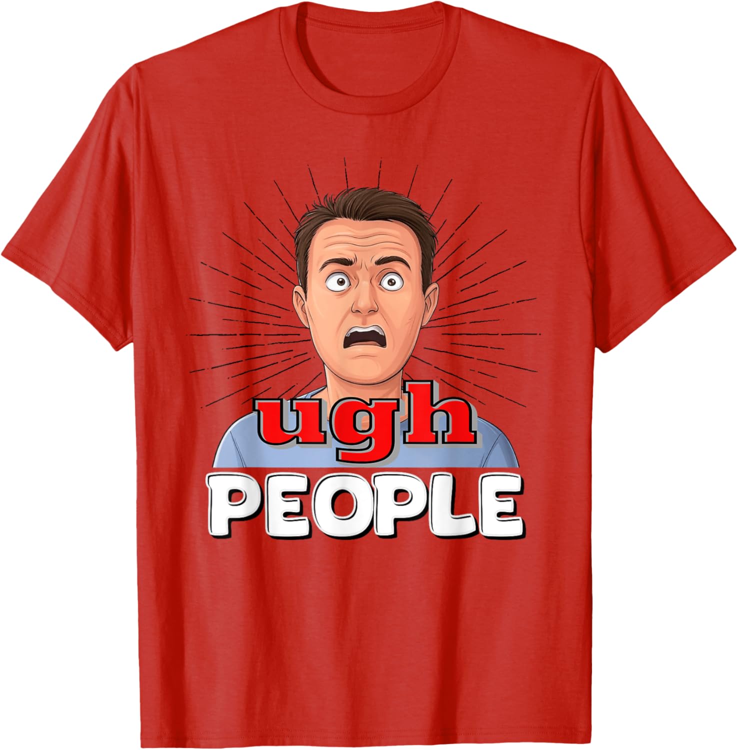Funny UGH T-Shirt for Disgusted People with Sarcastic Humor - 14