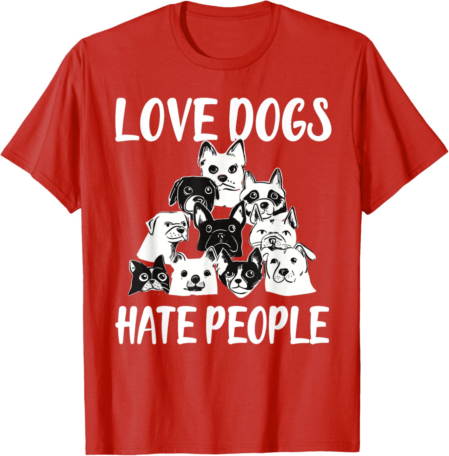 I Love Dogs I Hate People Funny T-Shirt for Dog Lovers and Friends - 8