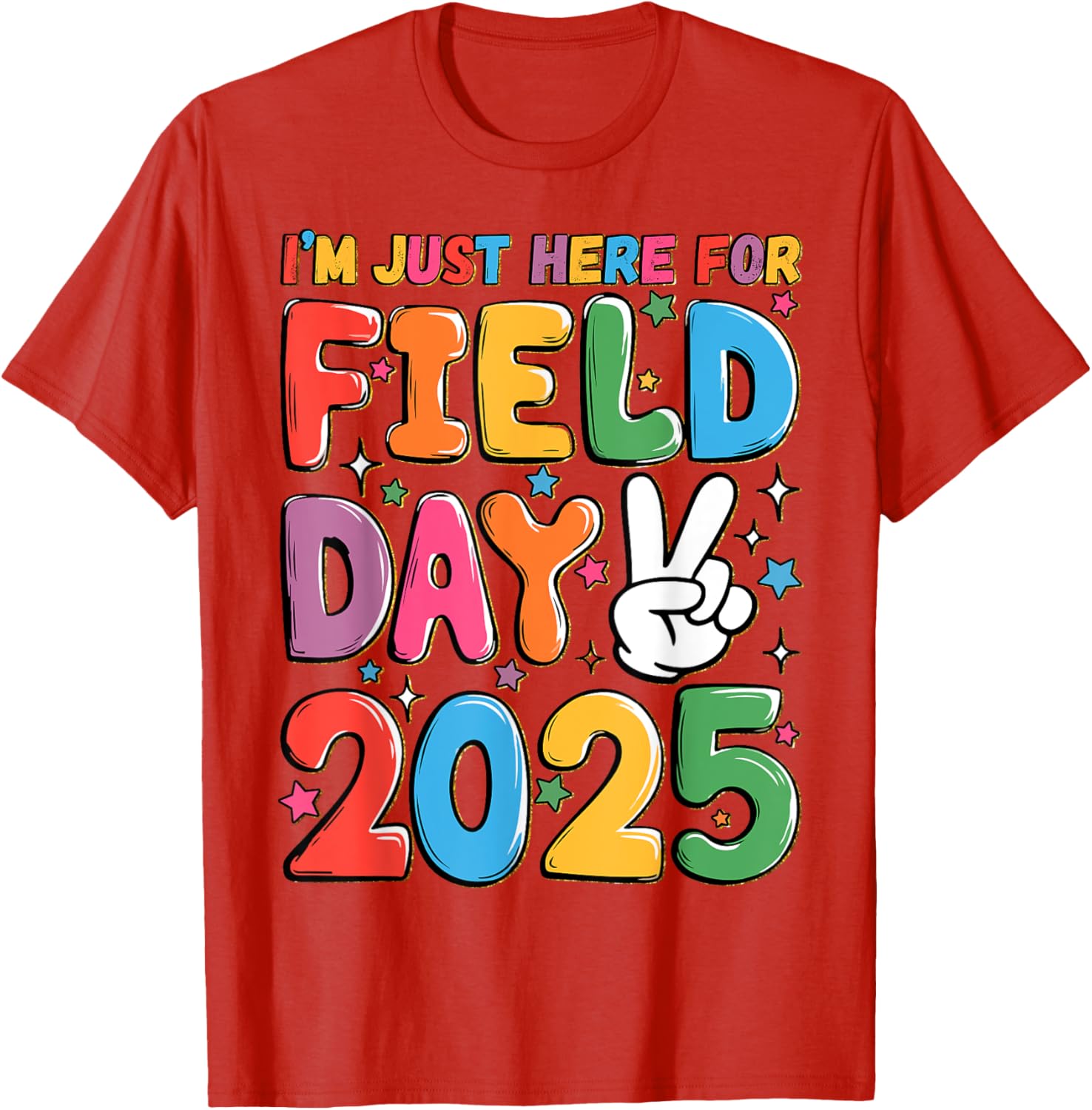 School Field Day Teacher T-Shirt I'm Just Here For Field Day 2025 - 22