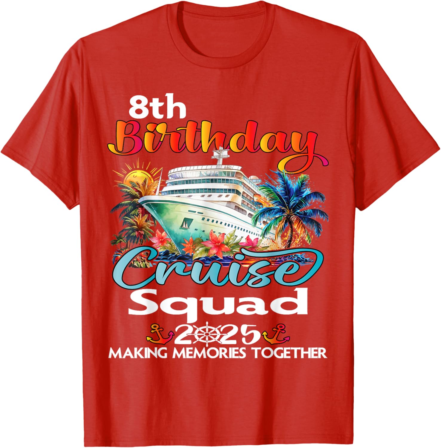 8th Birthday Cruise Squad Matching T-Shirt for Family and Friends - 19