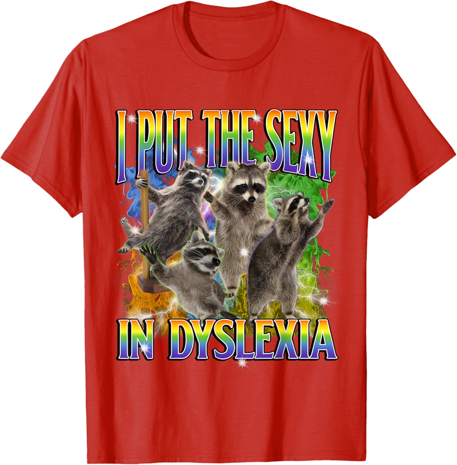 Funny Dyslexia Raccoon Meme T-Shirt – Unique and Unhinged Style - 23
