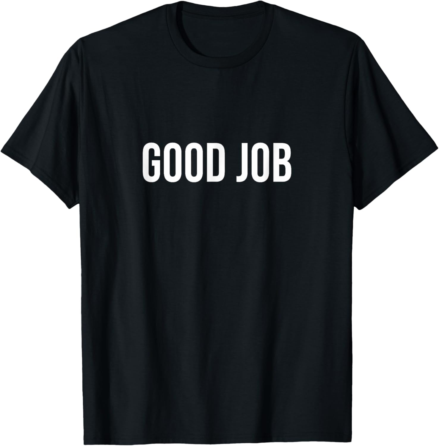 Good Job T-Shirt for Comfort and Style in Clothing Shoes Jewelry - 12