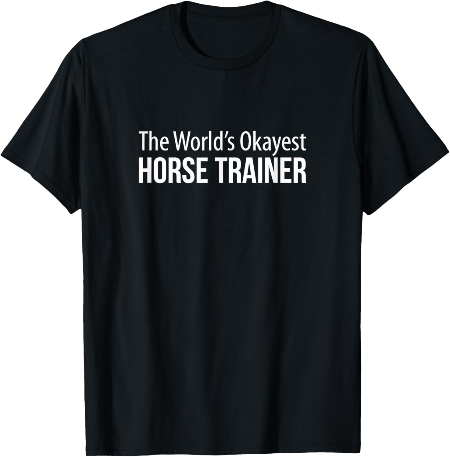 World's Okayest Horse Trainer T-Shirt - Perfect Gift for Equestrians - 5