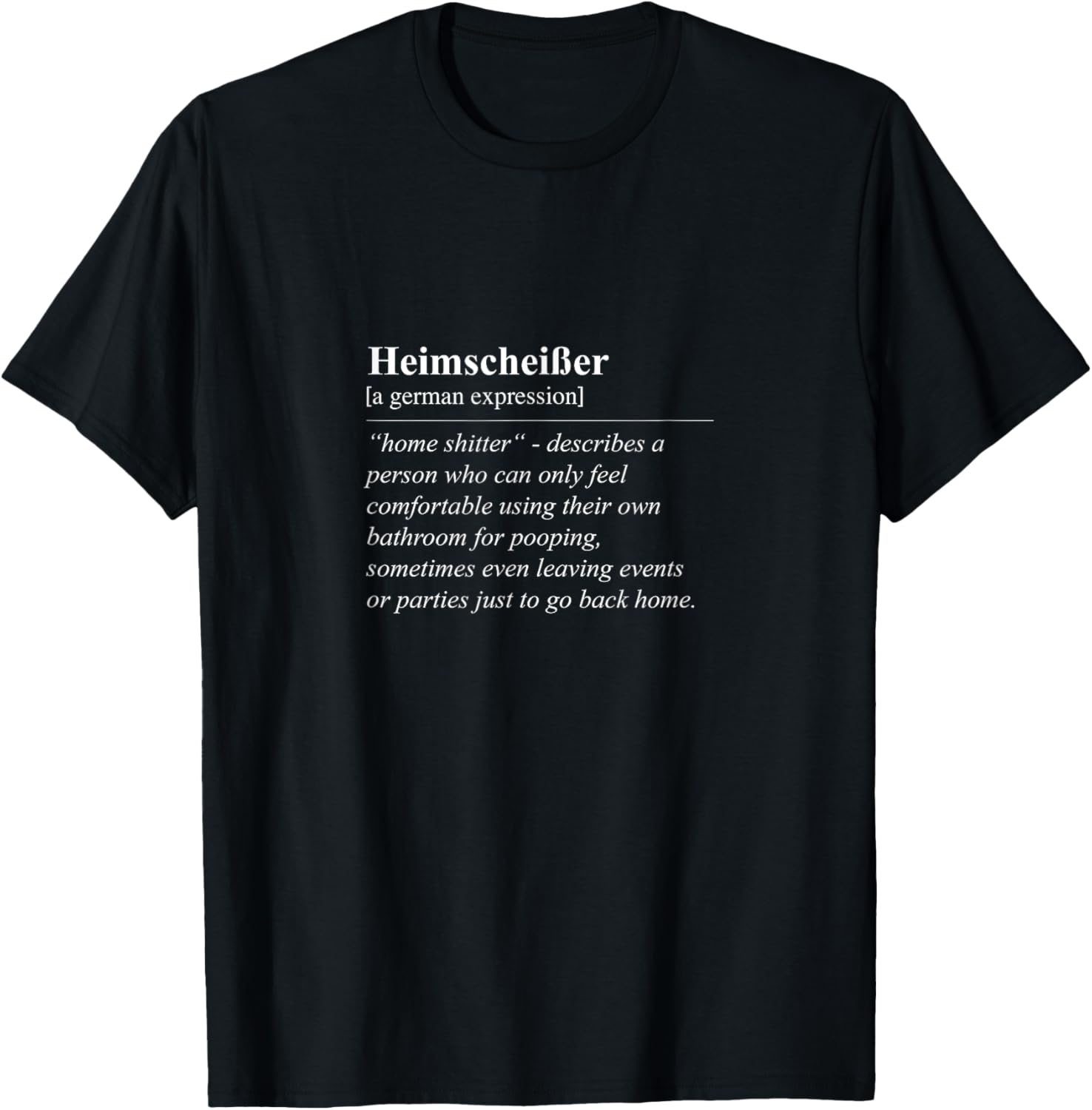 Heimscheißer Home Shitter Funny German Phrase T-Shirt for Lovers of Humor - 11