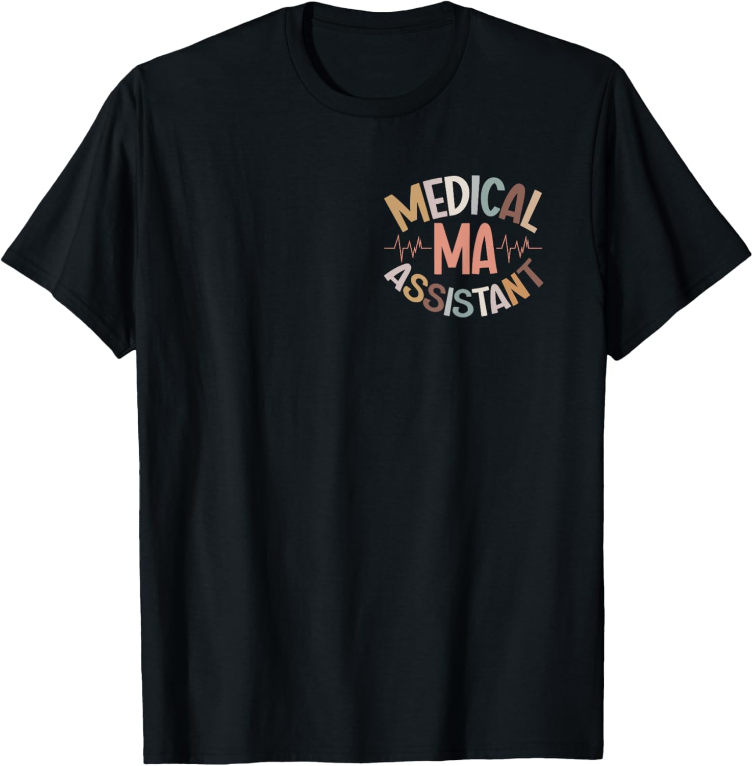 Great Certified Medical Assistant T-Shirt for Healthcare Heroes - 6