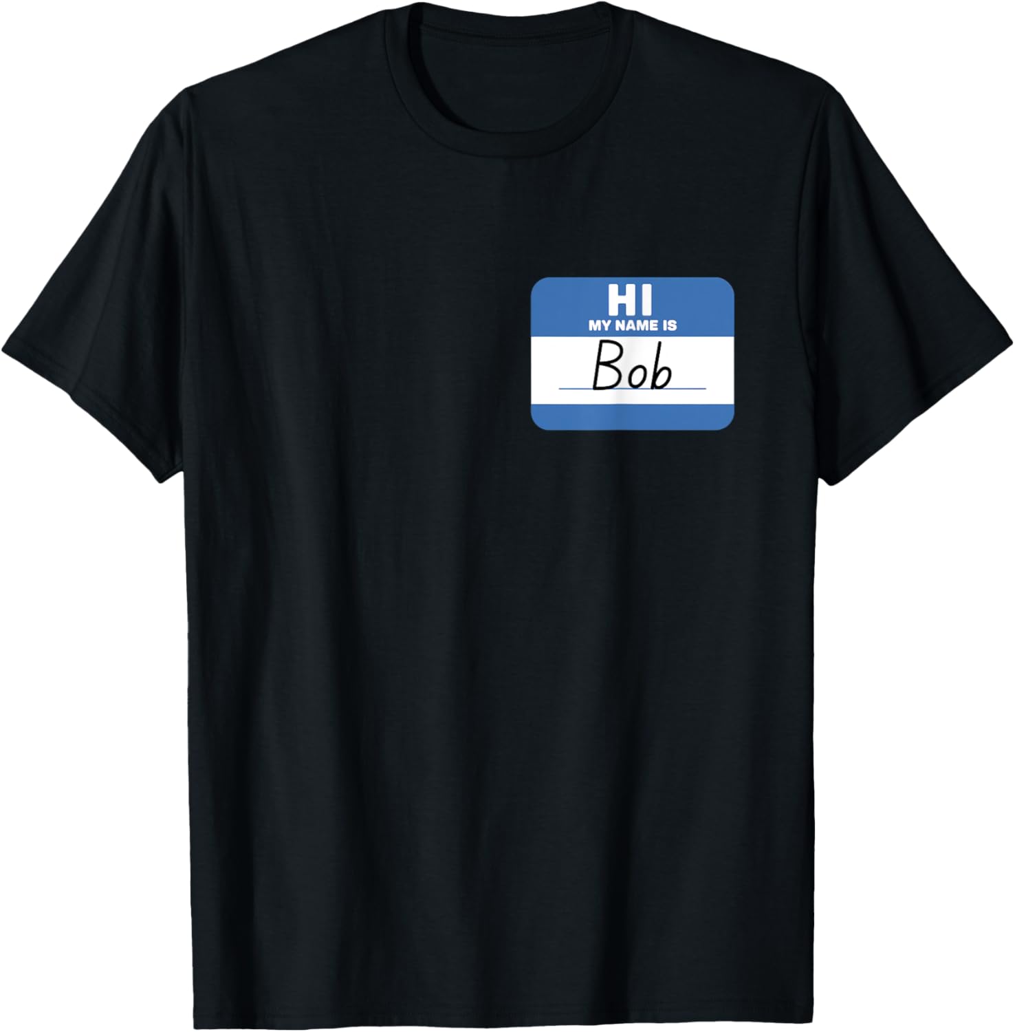 Funny Hello My Name is Bob T-Shirt Perfect for Casual Wear and Gifts - 1