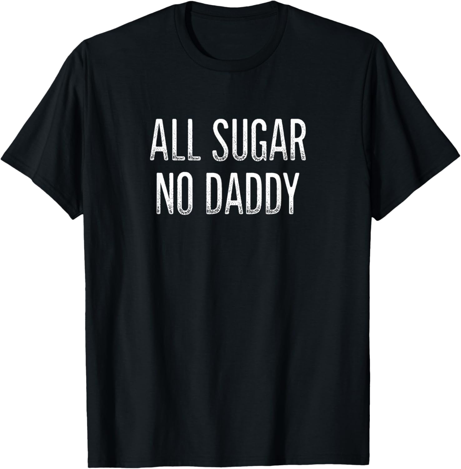 All Sugar No Daddy Vintage Style T-Shirt for Fun Fashion Lovers - 1