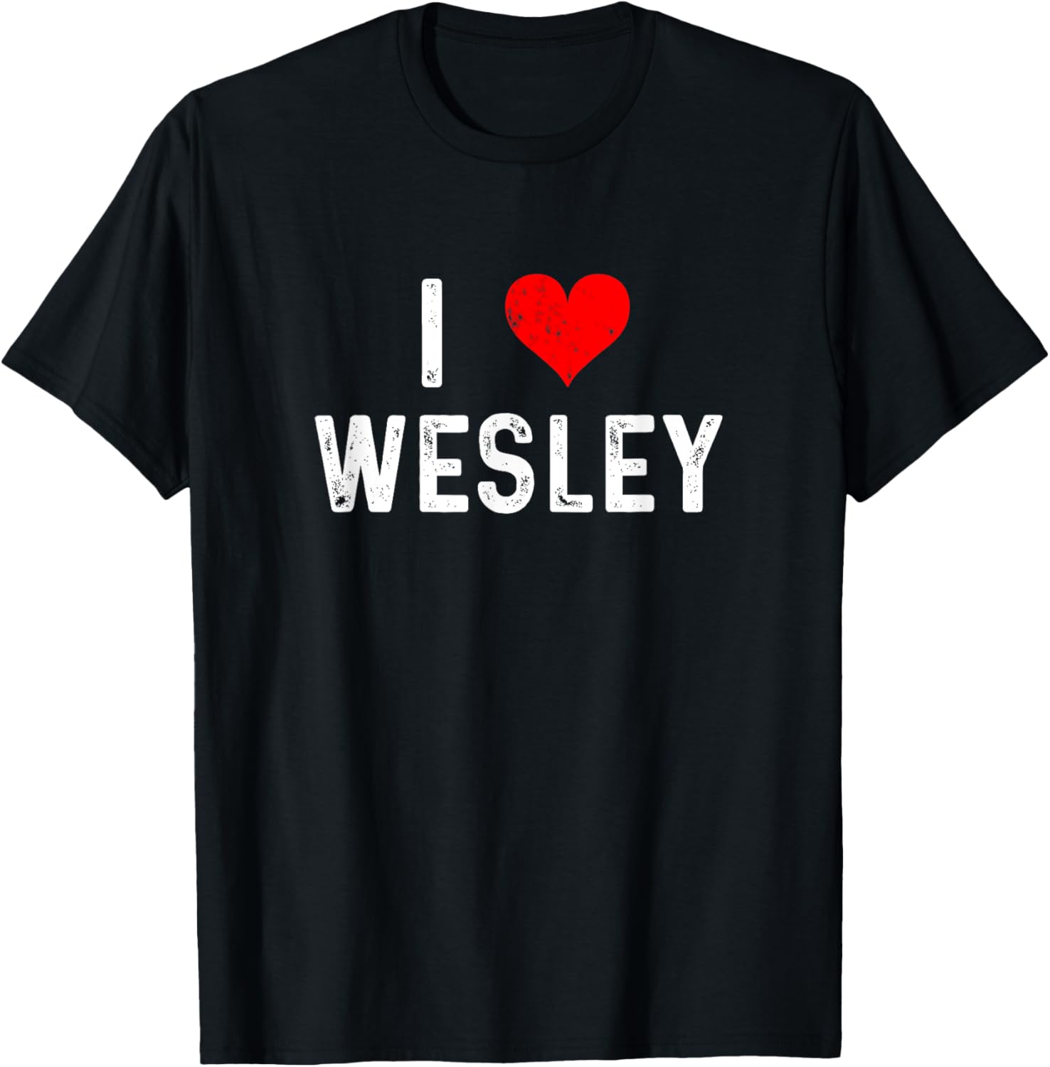 I Love Wesley Distressed Heart T-Shirt for Fun Loving Style - 1