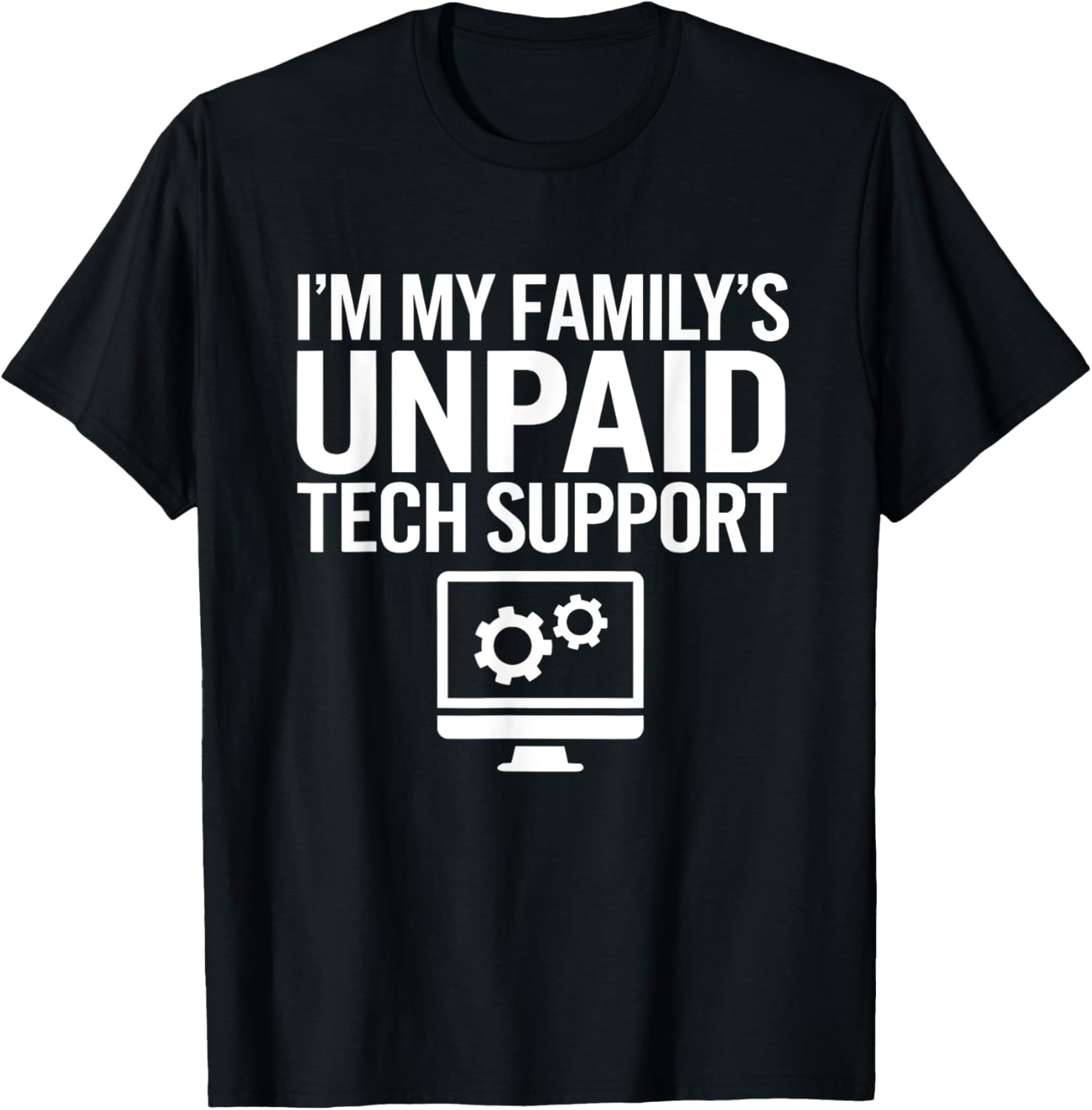 Funny Unpaid Tech Support T-Shirt for Computer Engineers Family Gift - 26