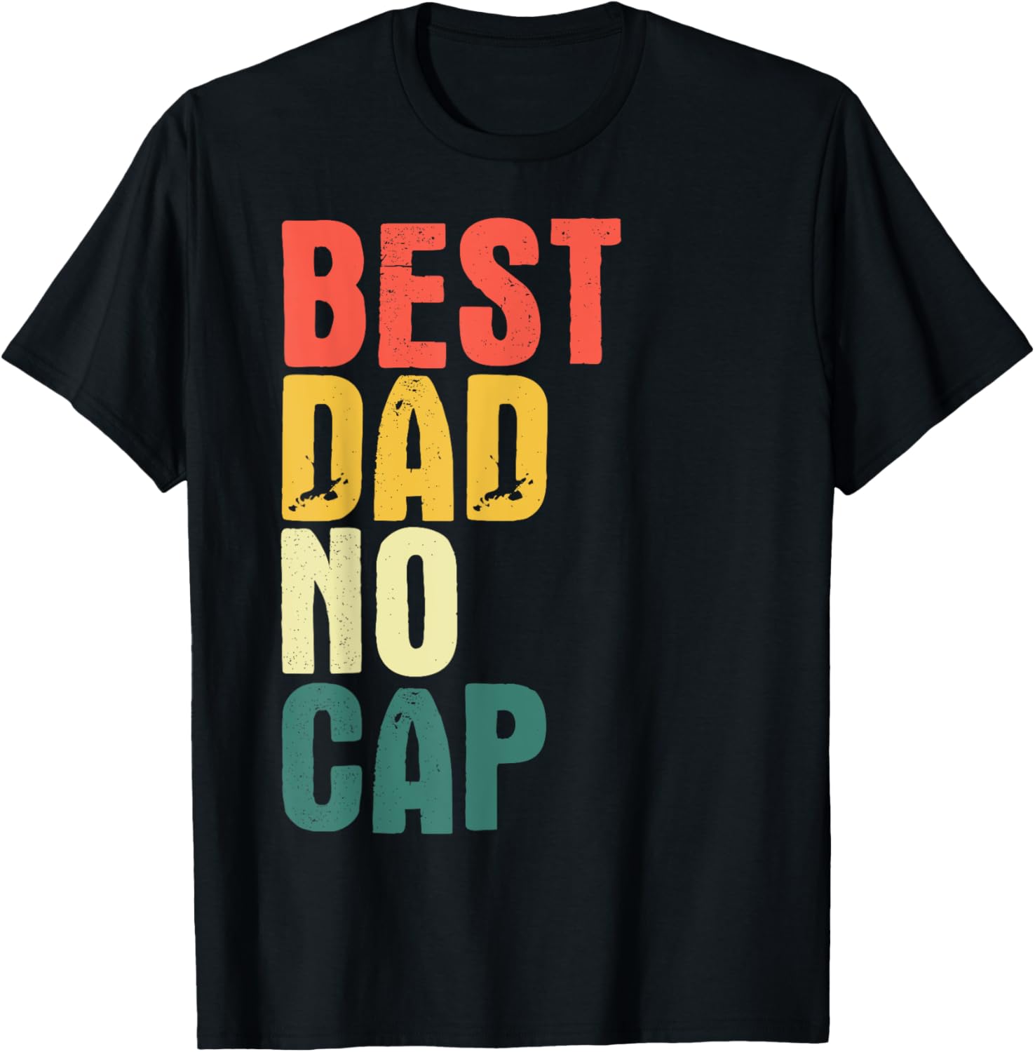 Funny Best Dad No Cap Father's Day T-Shirt for Men - Fun Gift Idea - 3