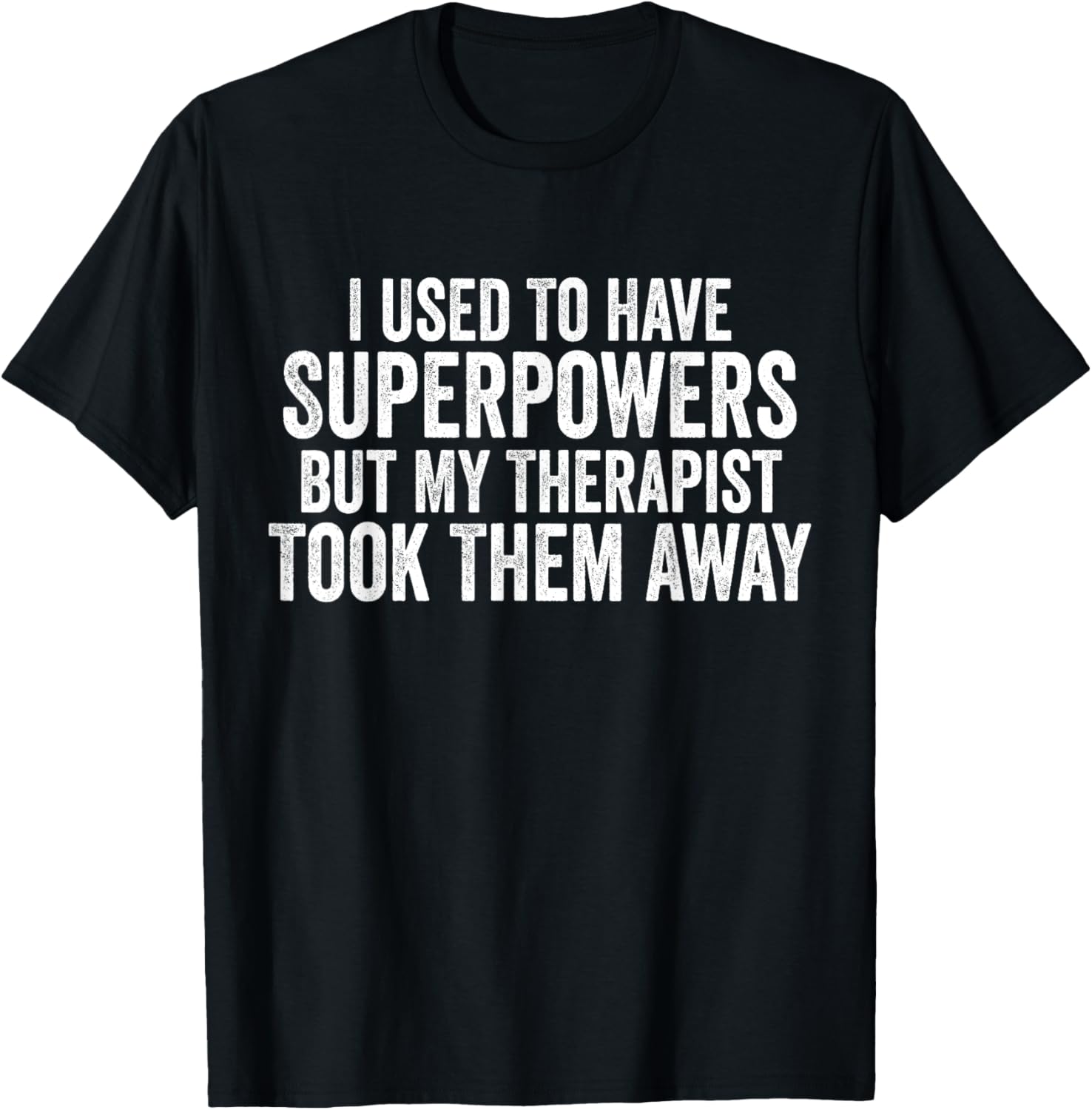 Funny Super Powers T-Shirt for Therapy Lovers - Humorous Graphic Tee - 15