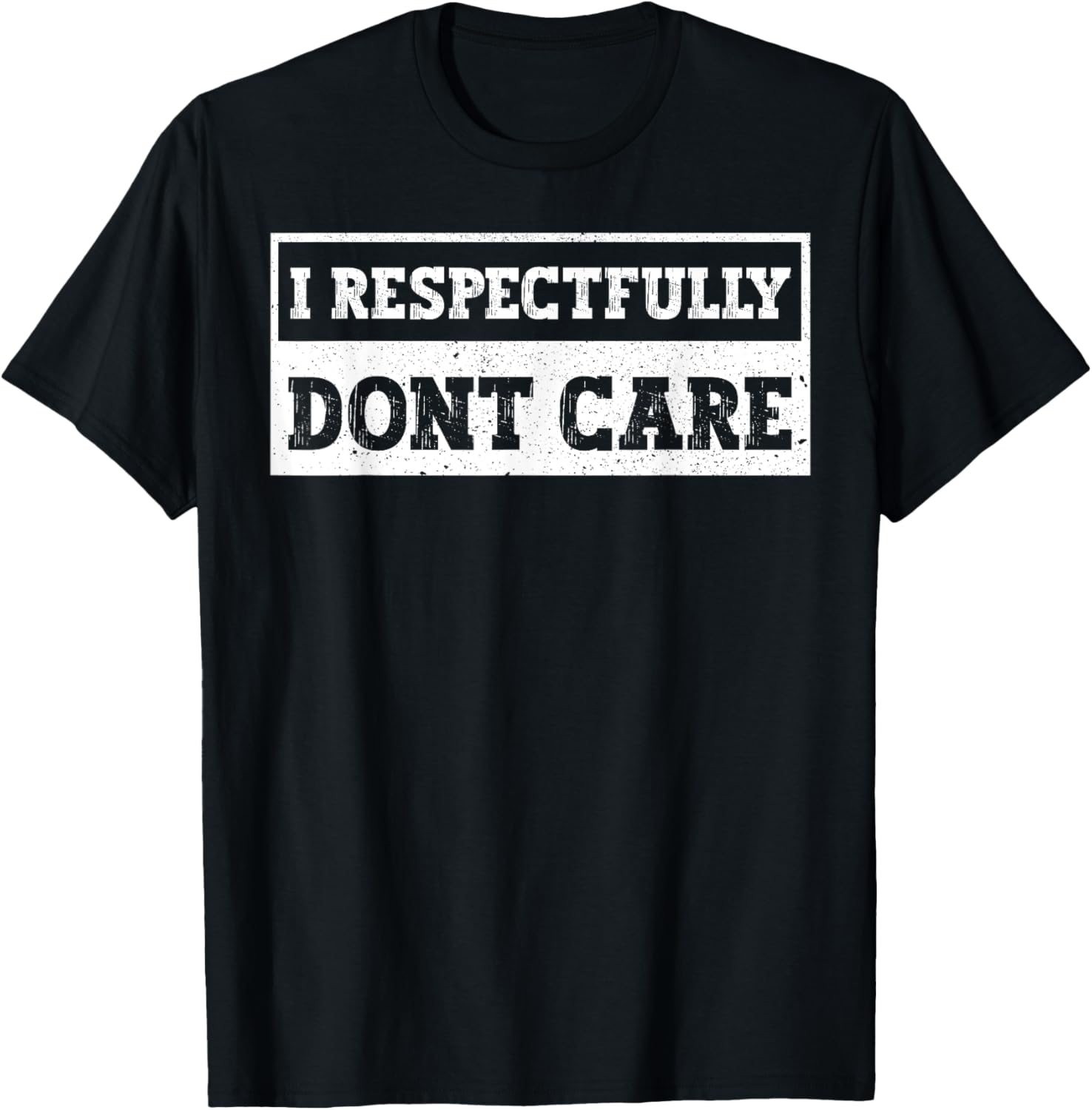 Funny I Respectfully Don't Care Quote T-Shirt for Casual Wear - 15