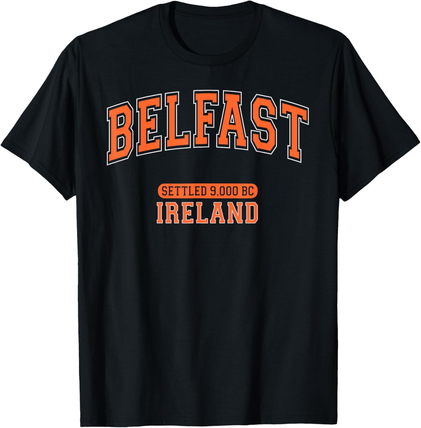 Belfast Ireland Settled 9000 BC Retro Arched Orange Letters T-Shirt - 10