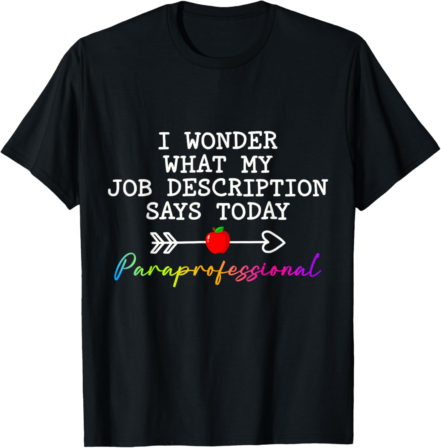 Funny Paraprofessional Humor T-Shirt for Paraeducators and Teachers - 1