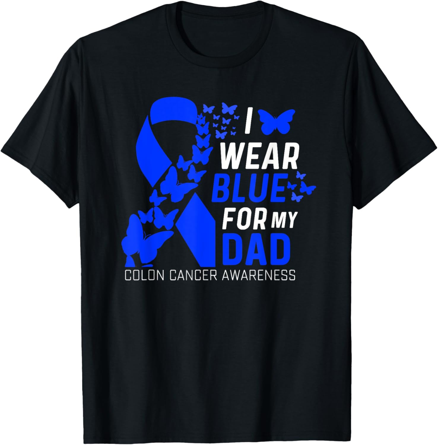 I Wear Blues for My Dad's Father's Day Colon Cancer Awareness T-Shirt - 5