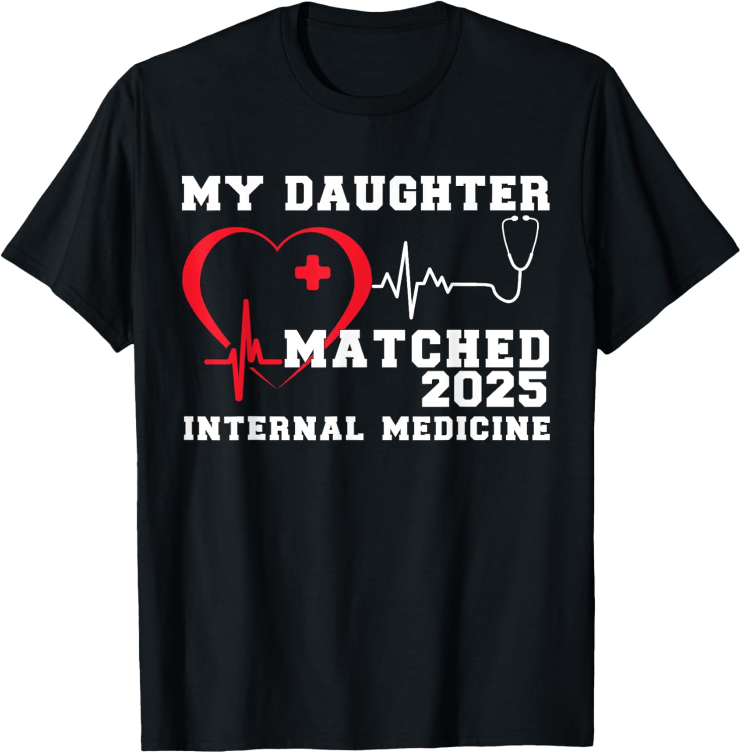 My Daughter Matched Internal Medicine Match Day 2025 T-Shirt Gift - 15