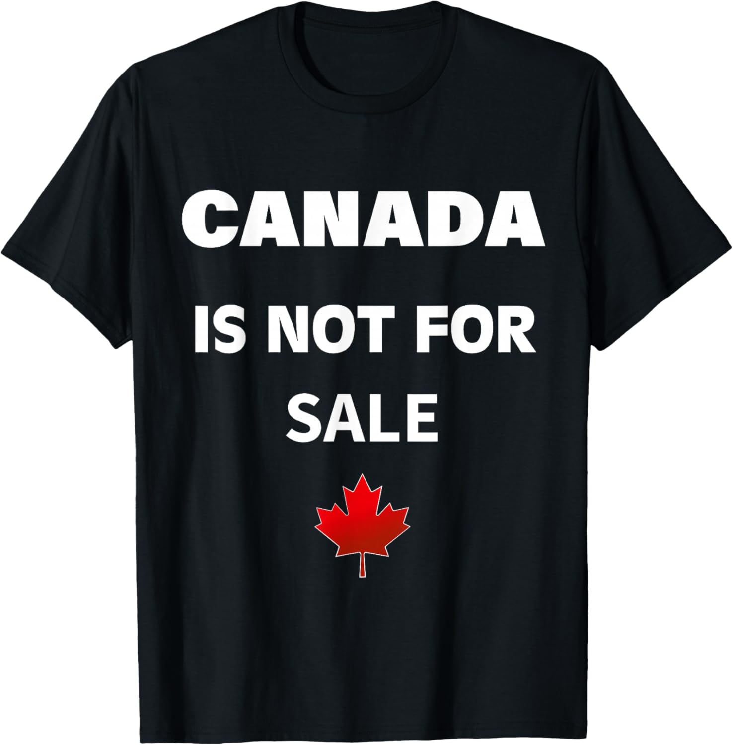 Proud Canadians T-Shirt - Canada Is Not For Sale, Unisex Black Tee - 4