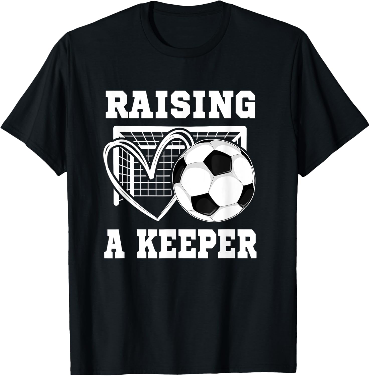 Raising A Keeper Goalie T-Shirt for Proud Soccer Moms and Players - 13