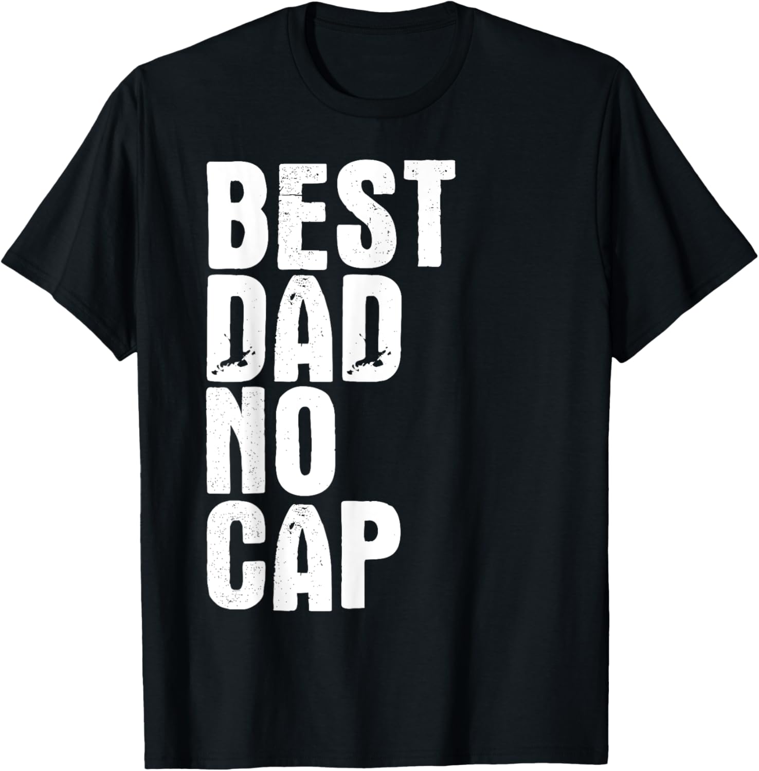 Best Dad No Cap Funny Father's Day T-Shirt for Men - Cool Gift Idea - 11