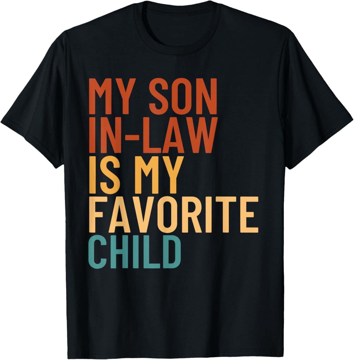 Funny My Son In Law Is My Favorite Child T-Shirt for Family Fun - 1