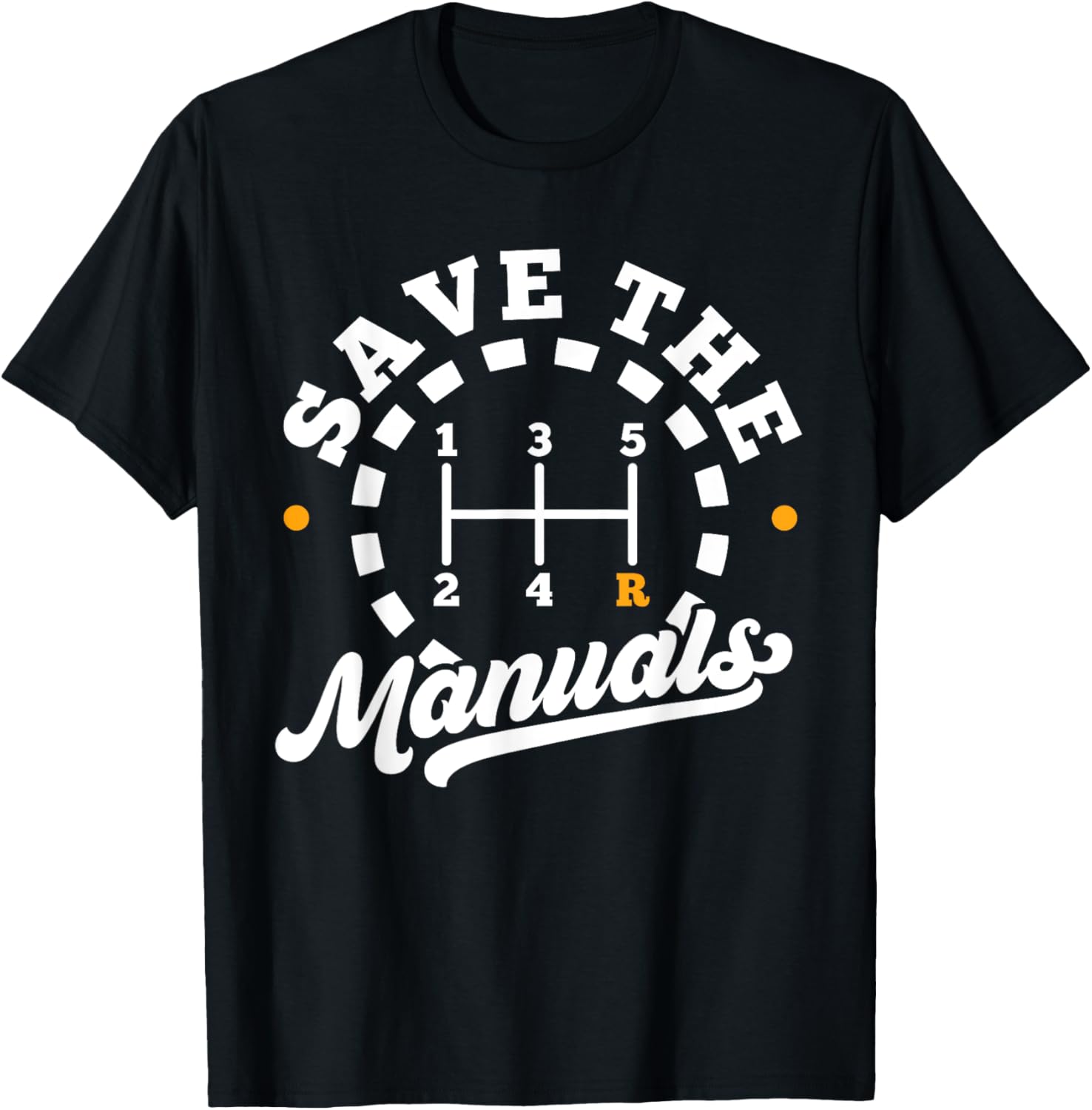 Save The Manuals Car Lover T-Shirt for Stick Shift Enthusiasts - 14