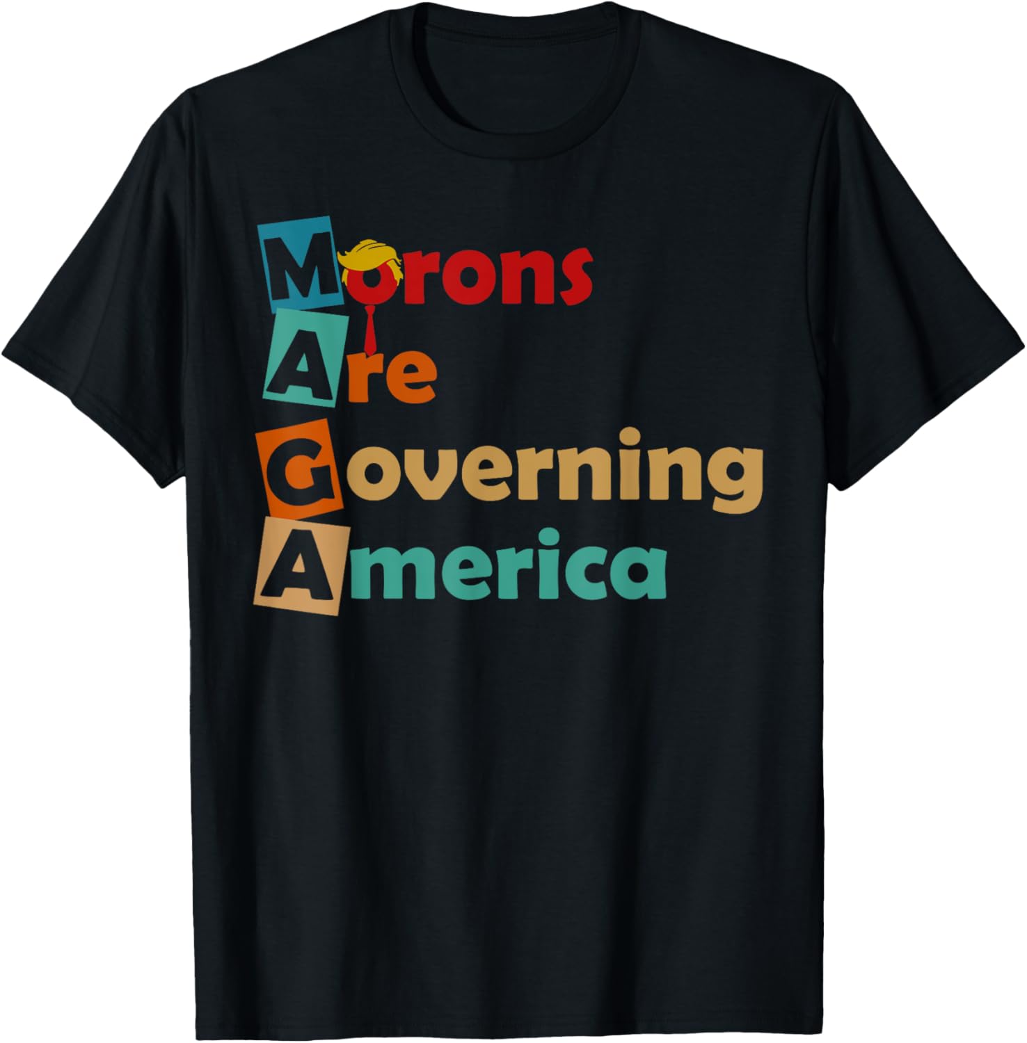 MAGA Morons Are Governing America T-Shirt Fun Political Apparel - 8