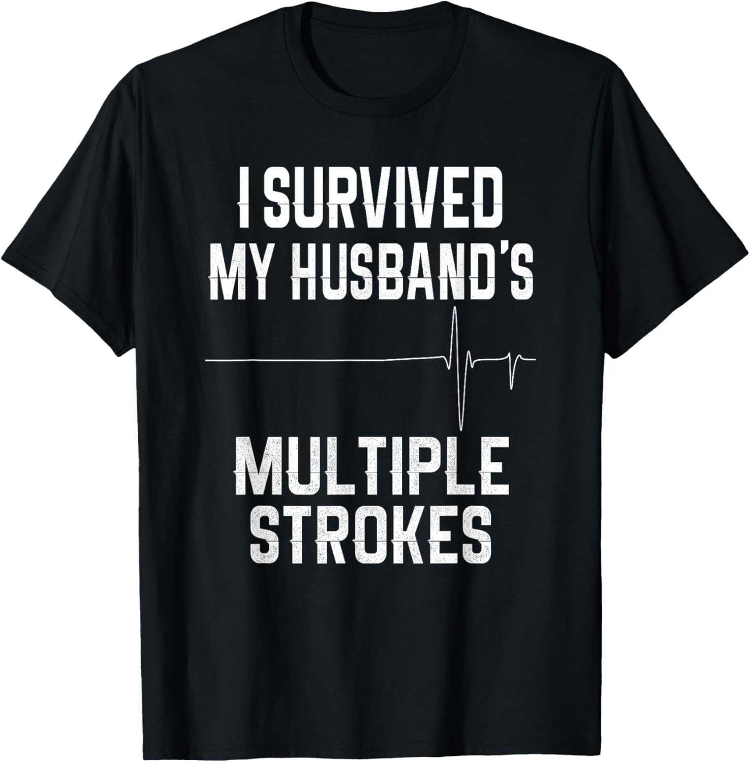I Survived My Husband's Strokes Supportive Wife T-Shirt for Caregivers - 1