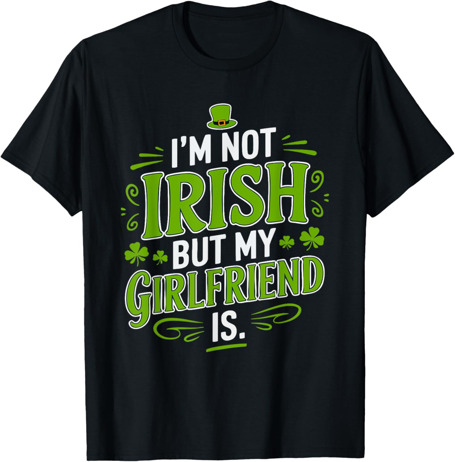 Funny St Patrick's Day T-Shirt for Girlfriend - Not Irish But Laughs - 13