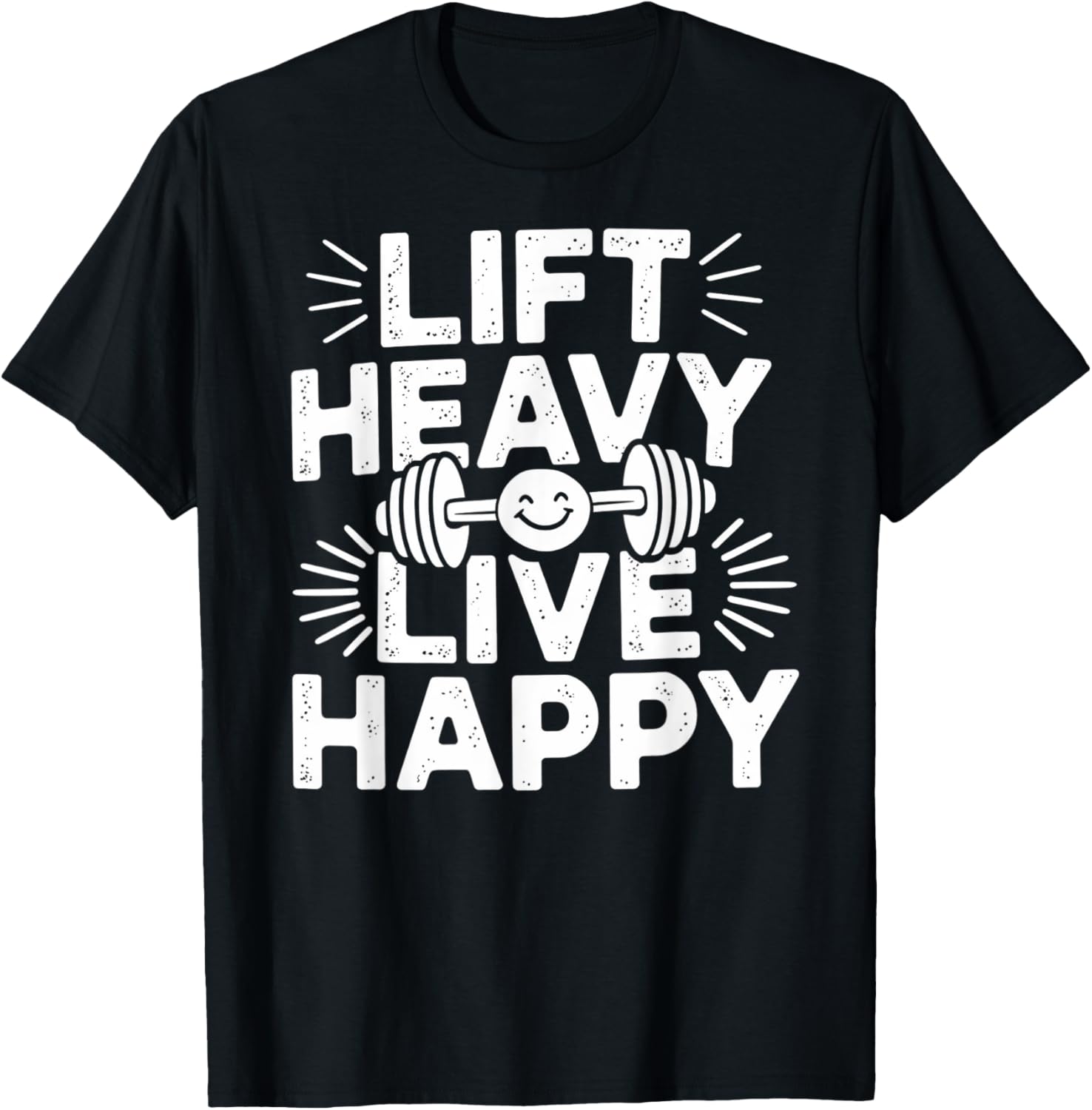 Lift Heavy Live Happy Barbell Bodybuilding T-Shirt for Fitness Enthusiasts - 17