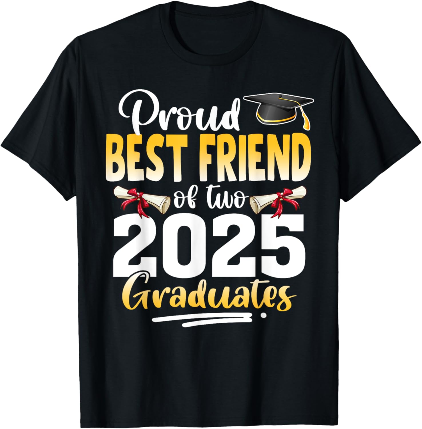 Proud Best Friend of Twins 2025 Graduates Graduation T-Shirt - 4