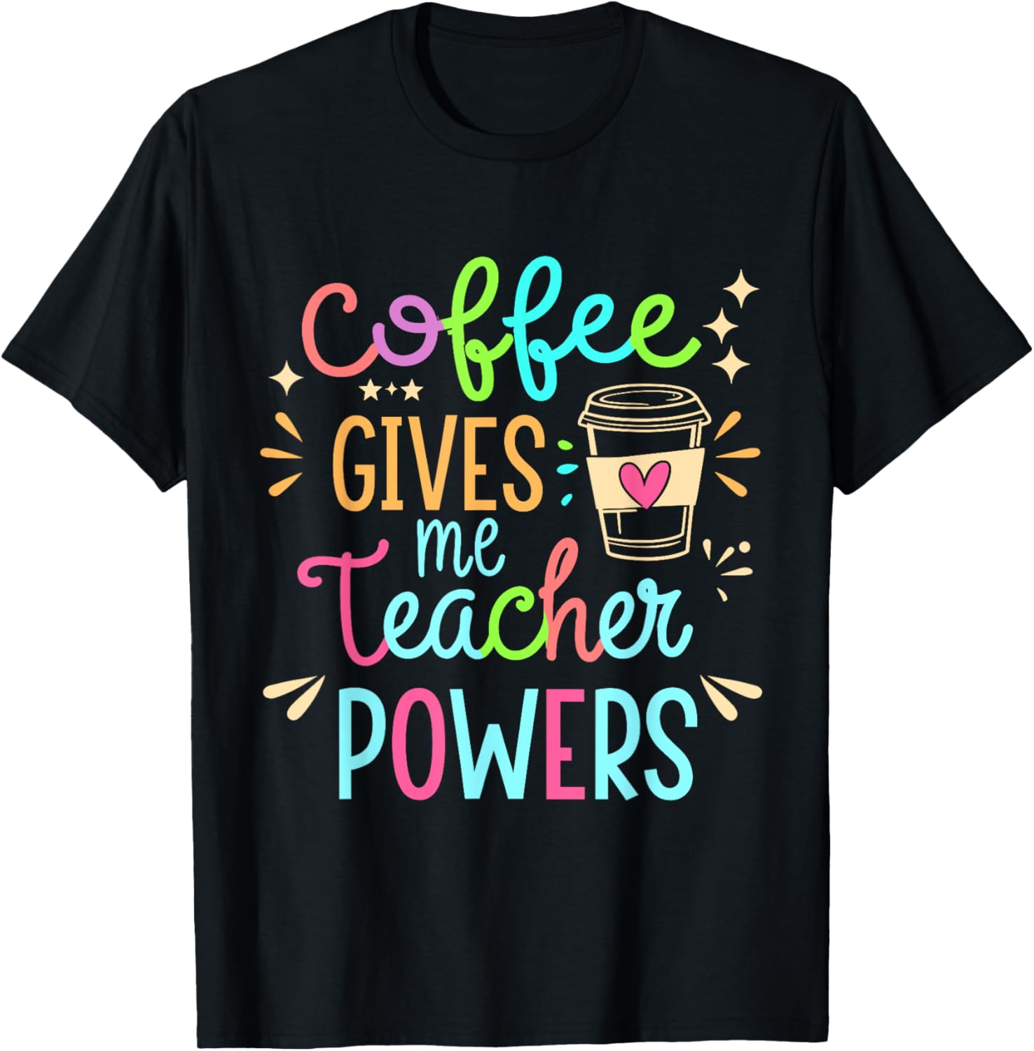 Funny Teacher T-Shirt - Coffee Gives Me Teacher Powers Humor Apparel - 4