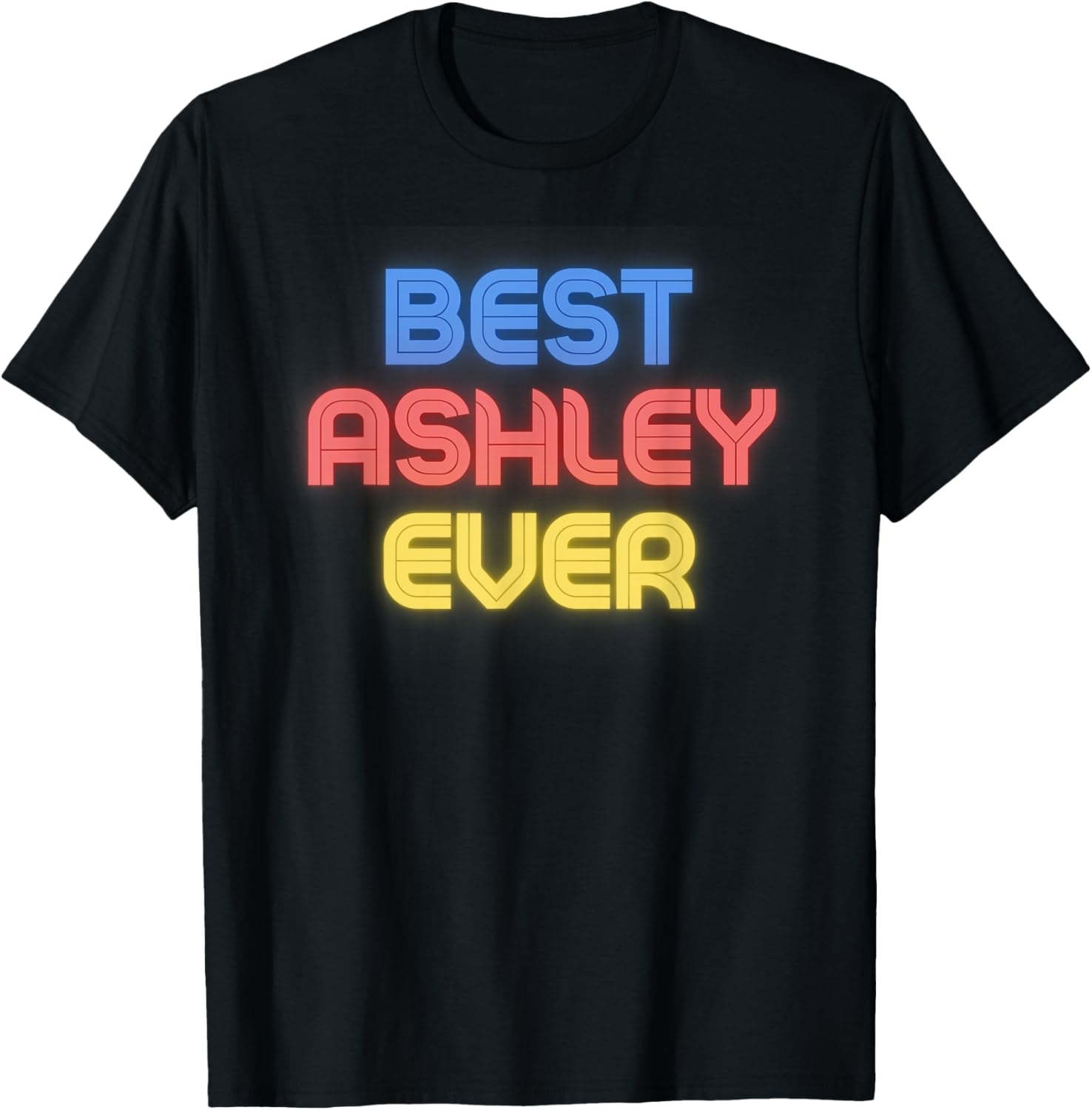 Funny Best Ashley Ever T-Shirt - Perfect Gift for Ashley Fans - 1