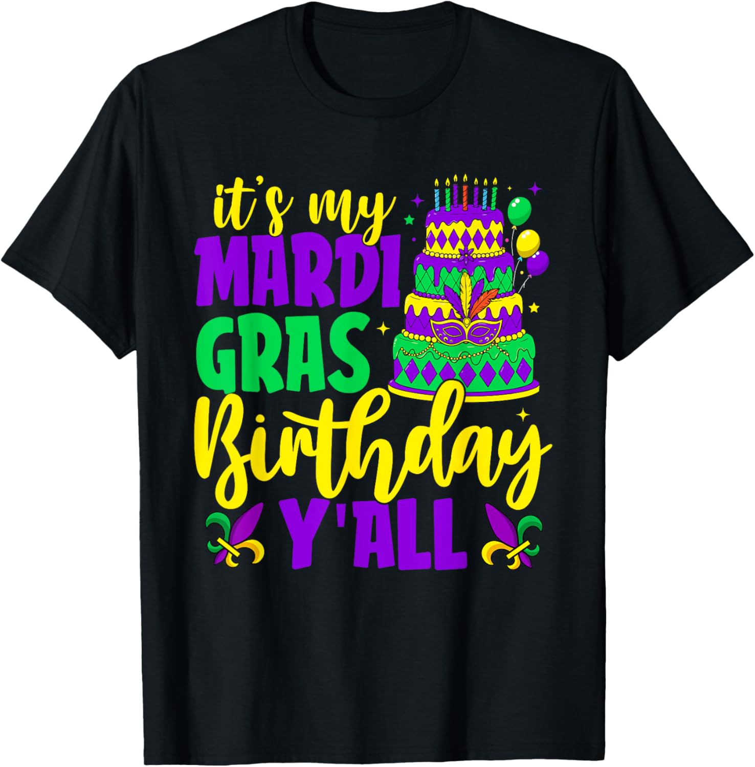 Mardi Gras Birthday It's My Mardi Gras Birthday Y'all T-Shirt Fun Gift - 13