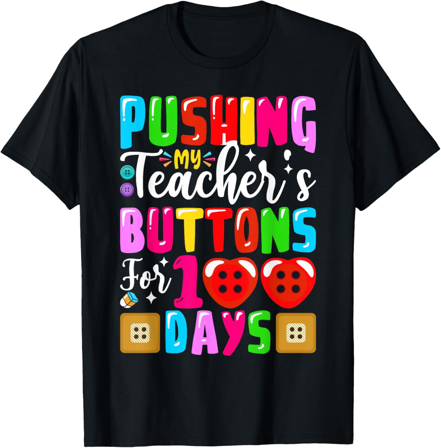 Pushing My Teacher's Buttons 100 Days of School Kids T-Shirt for Fun - 13