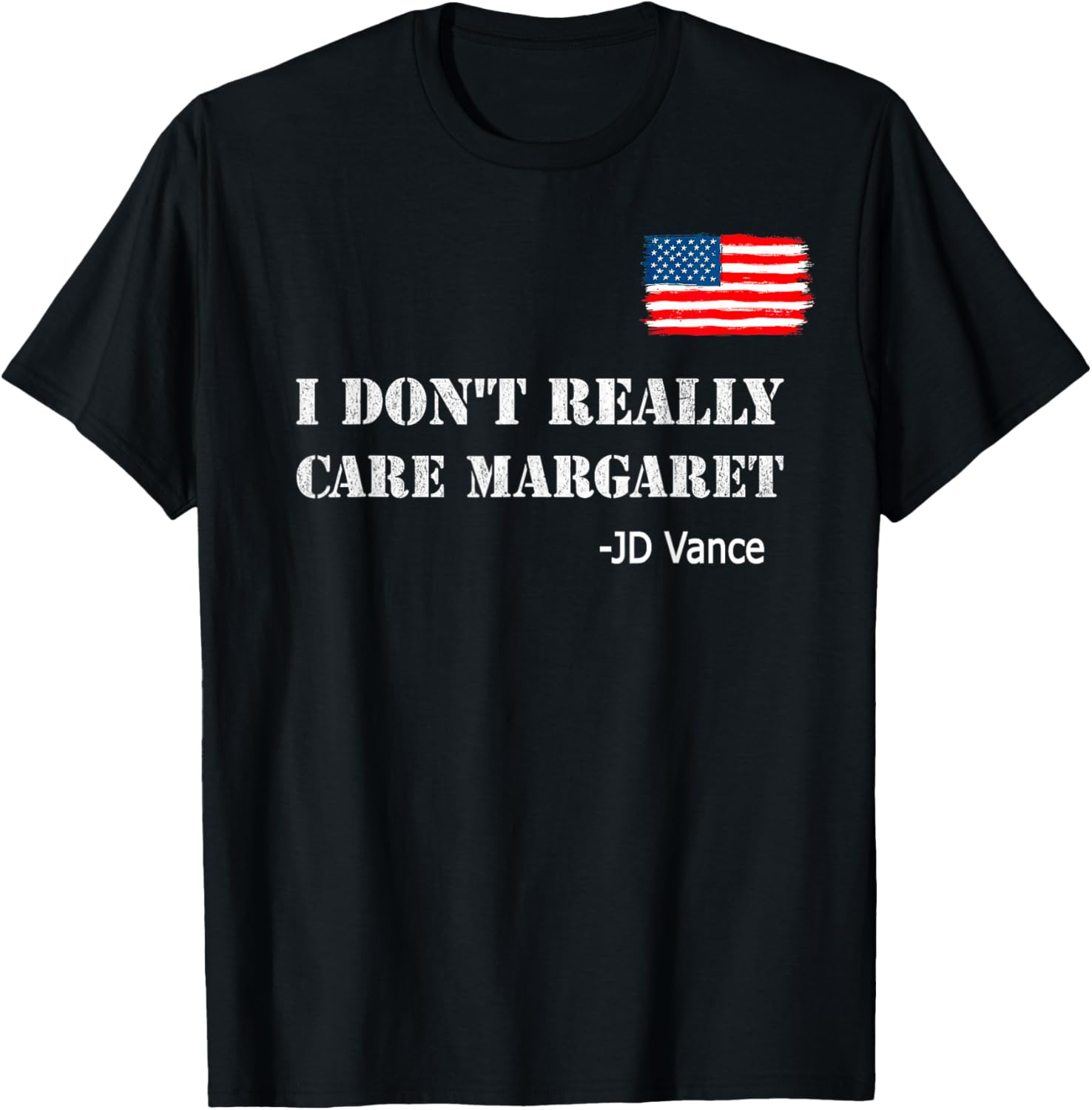 I Don't Really Care Margaret Funny Minimalist JD Vance T-Shirt for All - 9