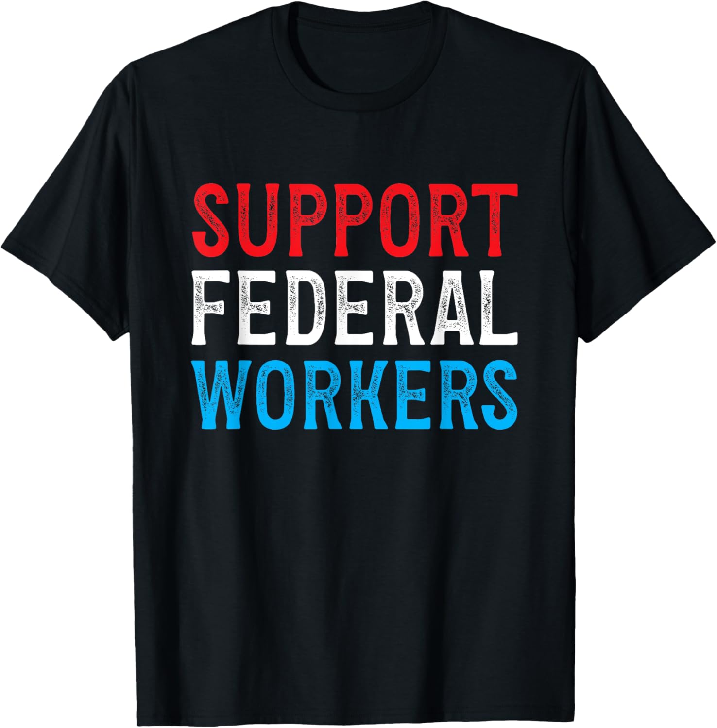 Support Federal Workers T-Shirt - Protect Employees and Jobs Apparel - 2