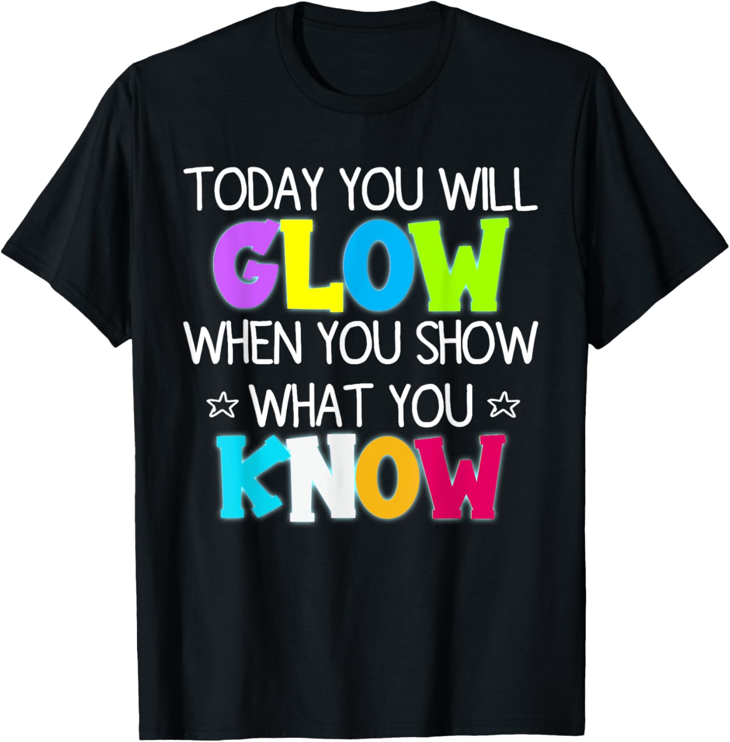 Glow in Style with Today You Will Glow Teacher's Day T-Shirt - 5