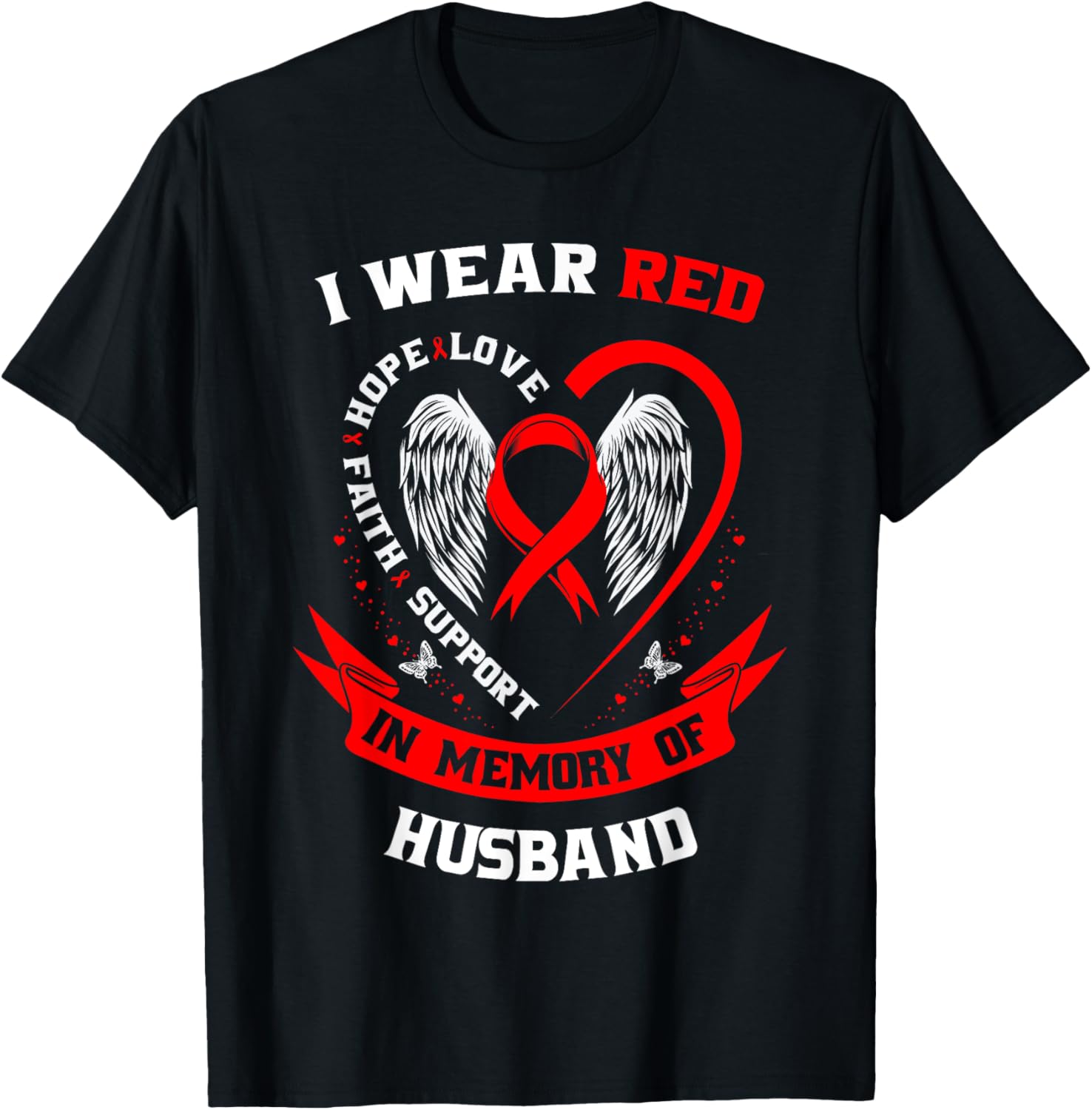 Red Heart Disease Awareness T-Shirt in Memory of My Husband - 3