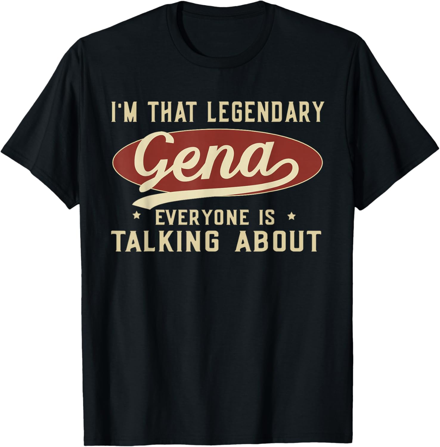 I'm That Legendary Gena T-Shirt for Fun and Fashionable Outfits - 4