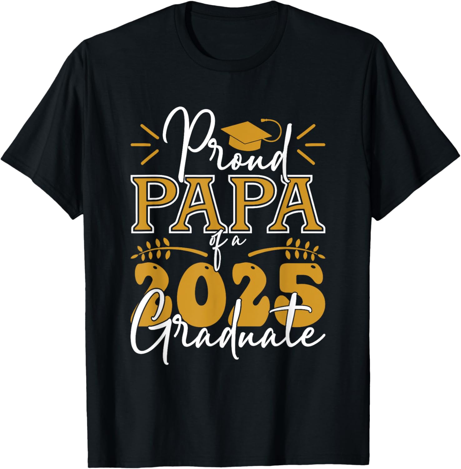 Proud Papa of a 2025 Graduate T-Shirt for Celebrating Achievements - 16
