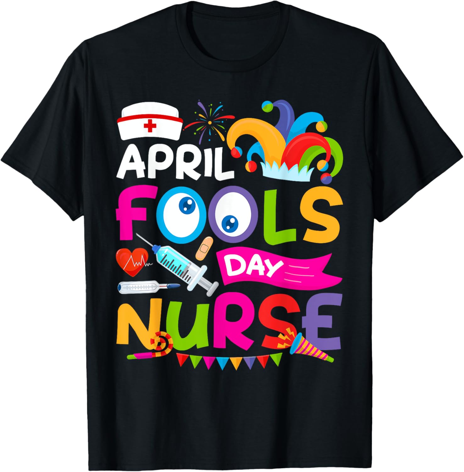 Funny Nurse April Fool's Day T-Shirt for Pranks and Jokes on April 1st - 26