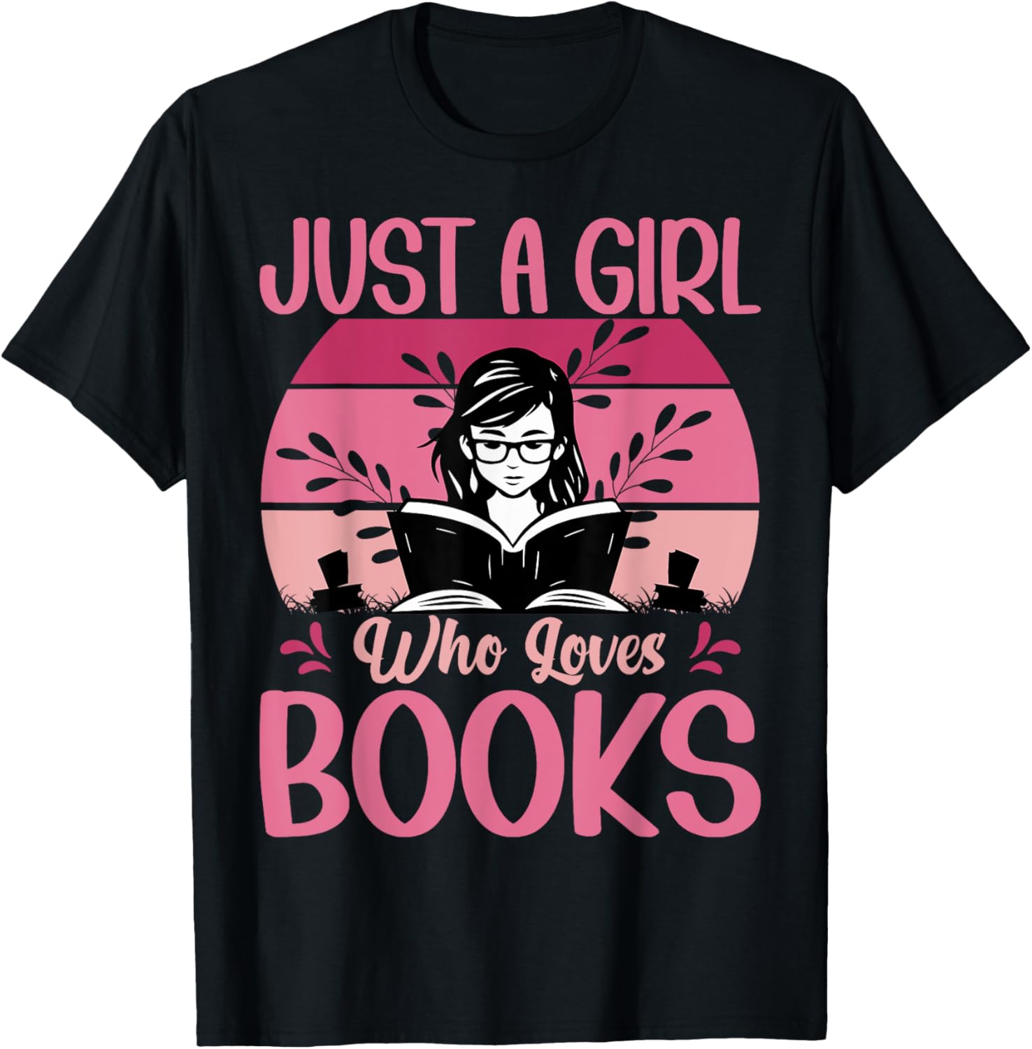 Just A Girl Who Loves Books Funny T-Shirt for Book Lovers - 12