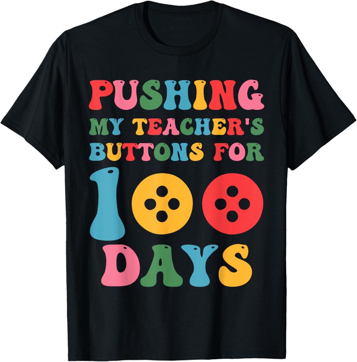 Pushing My Teacher's Buttons 100th Day School Smarter T-Shirt - 19