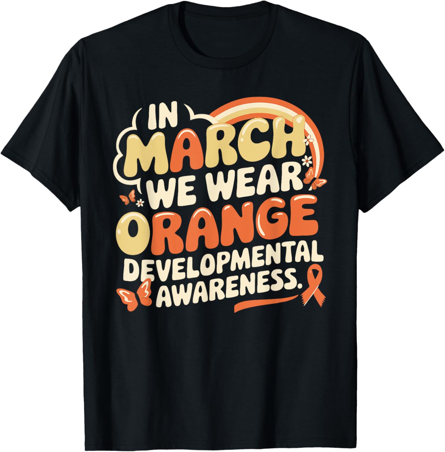 In March We Wear Orange Developmental Disability Awareness T-Shirt - 4