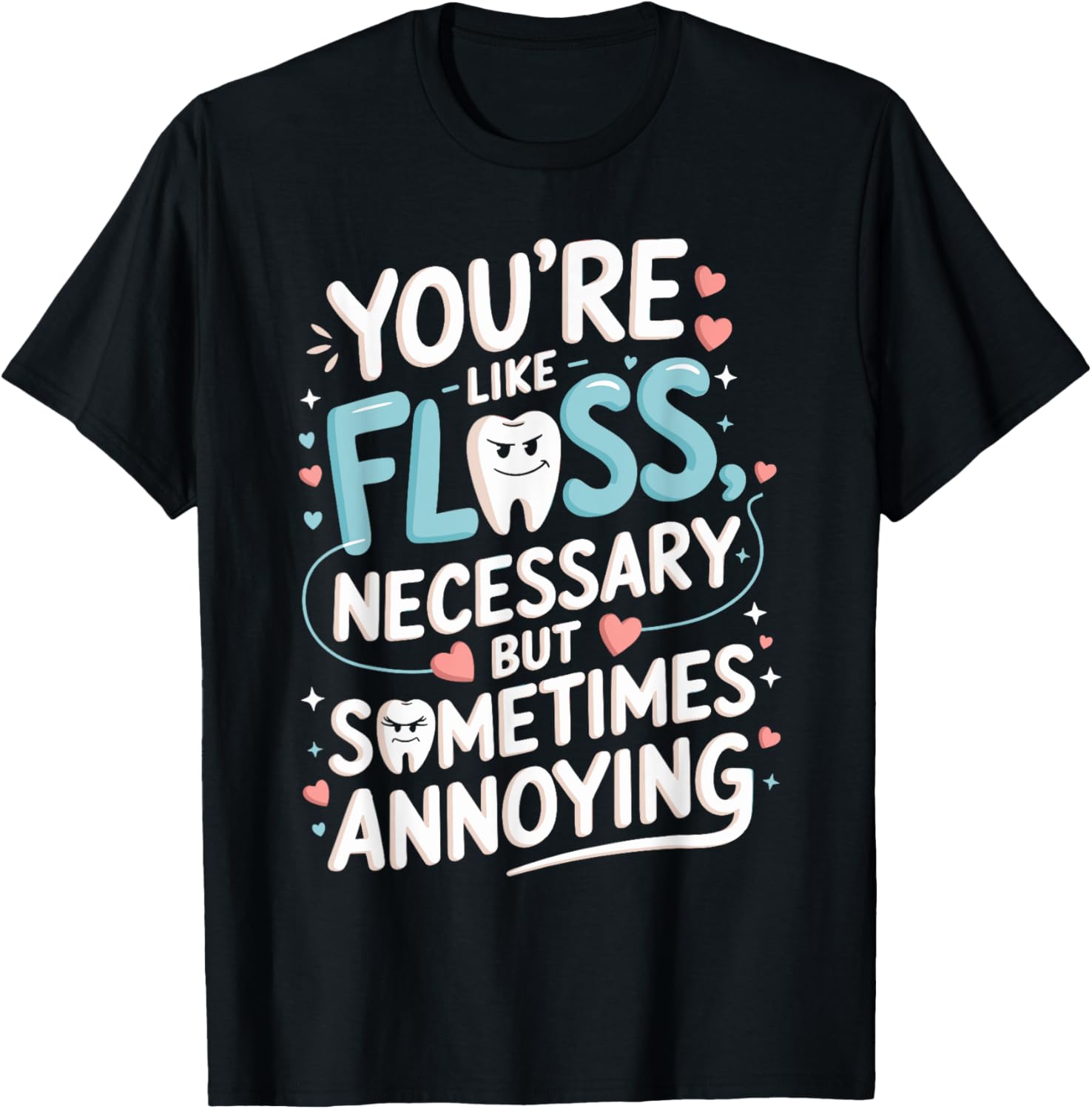 Funny Valentine's Day Dentist T-Shirt Like Floss for Dental Humor Lovers - 1