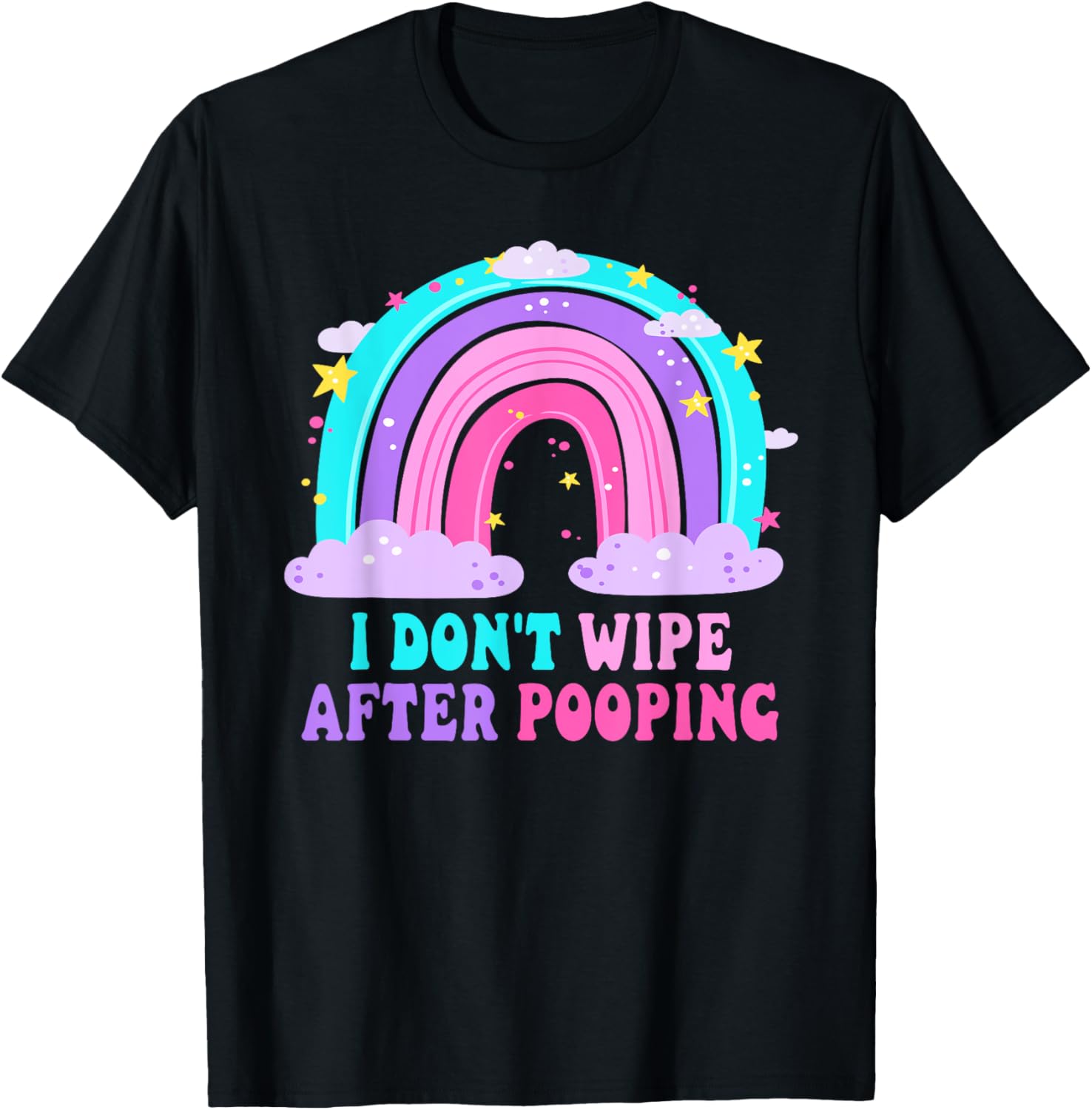 Funny Sarcastic T-Shirt I Don't Wipe After Pooping for Adults - 2