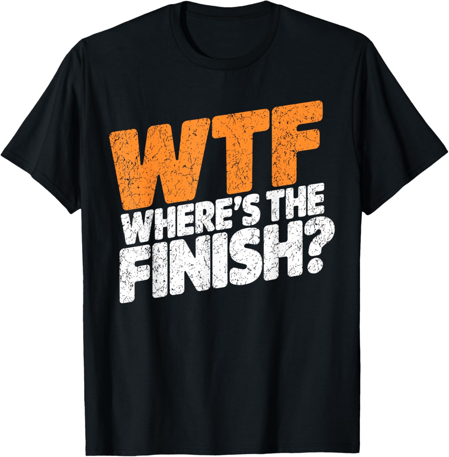WTF Where's The Finish? Fun Half Marathon T-Shirt for Runners - 5