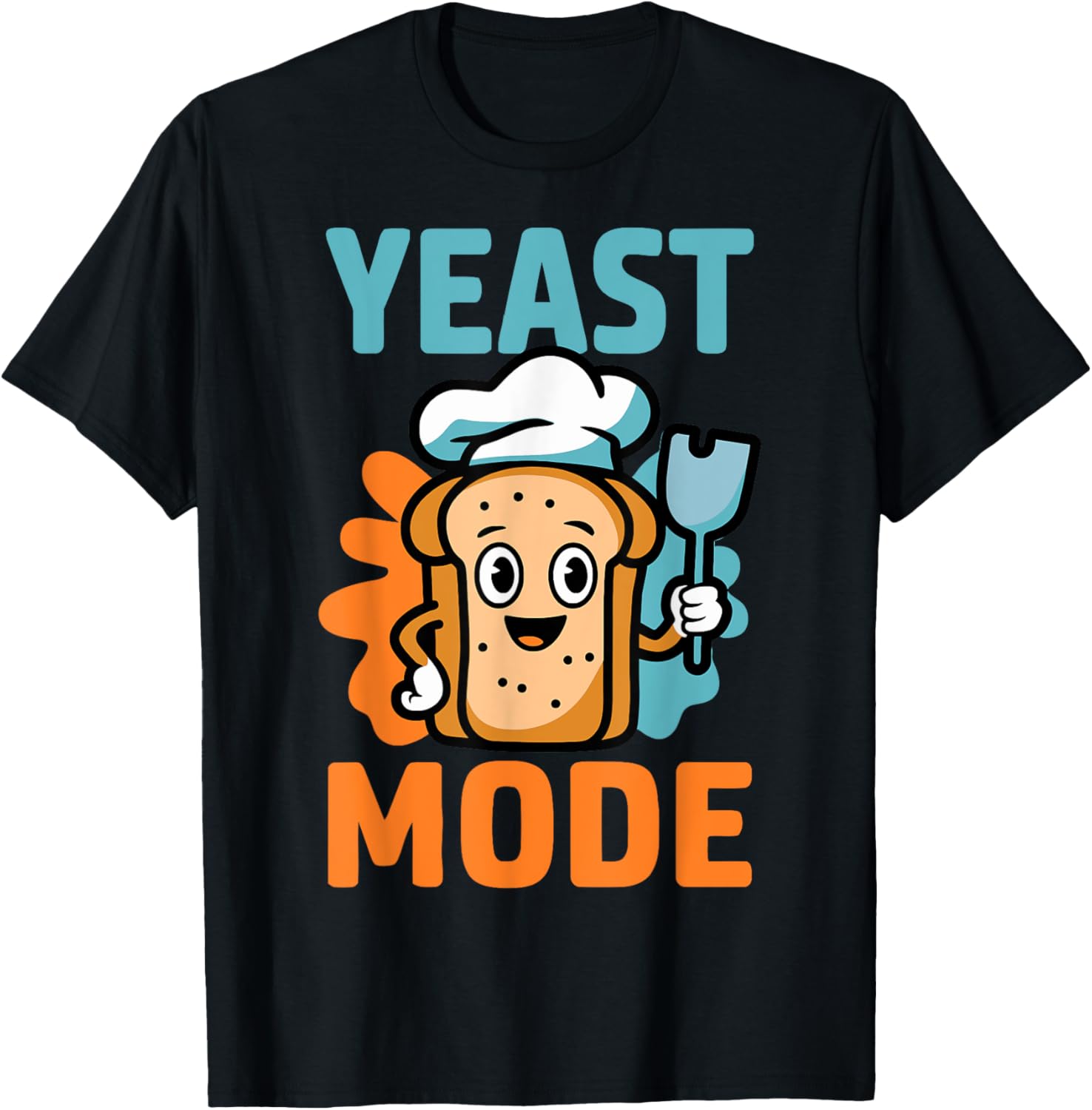 Yeast Mode Pastry Chef Sourdough Baker T-Shirt for Baking Lovers - 10