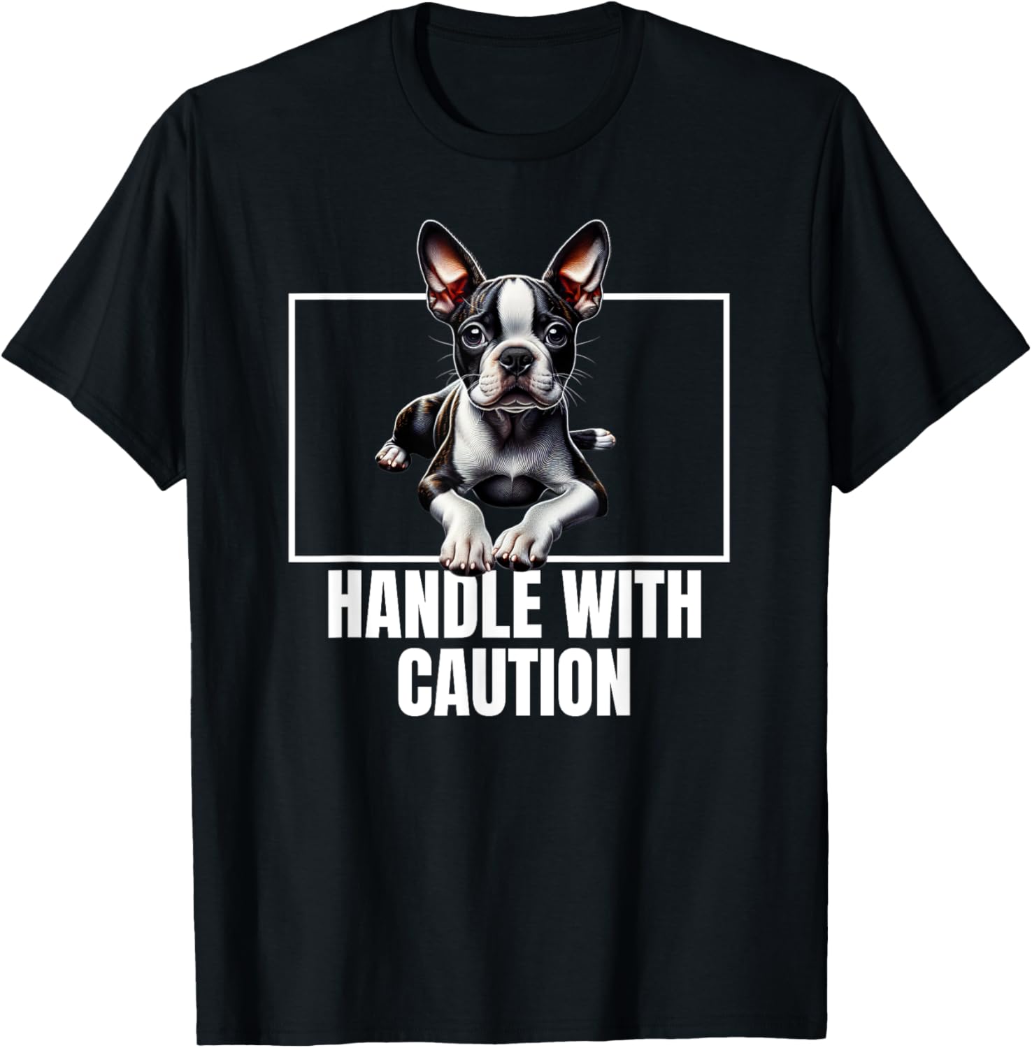 Boston Terrier Handle With Care T-Shirt for Dog Lovers and Owners - 4